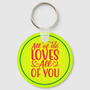 Chaveiro All of Me Loves All of You-67519