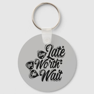 Chaveiro Always Late But Worth The Wait, Black Design, 