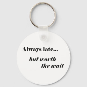 Chaveiro Always Late Key Chain