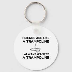 Chaveiro Amigos São Como Um Trampoline