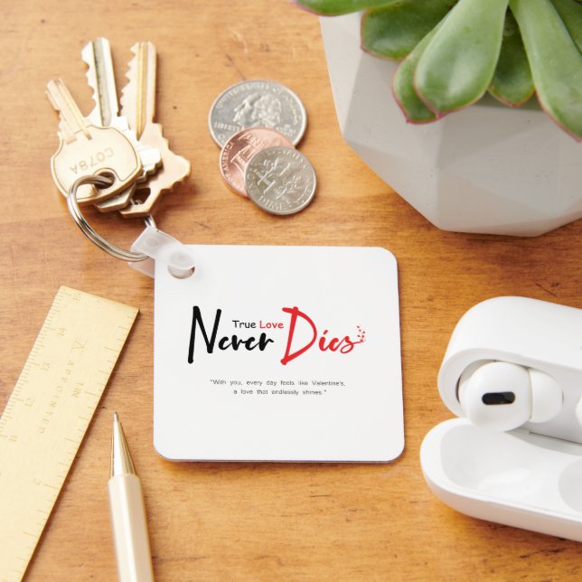 Chaveiro Amor verdadeiro nunca morre (Mesa)