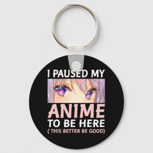Chaveiro Anime Divertido Que Parei Meu Anime Para Estar Aqu