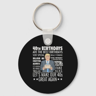 Chaveiro aniversário de 40 anos Design - Engraçado Trump Co