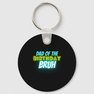 Chaveiro Aniversário do Bruh dos Pais Engraçado Neon Brilho