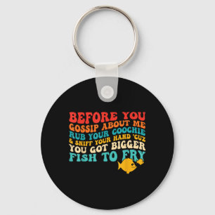 Chaveiro Antes de Fofocar Sobre Mim Esfregue Sua Citação de