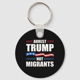 Chaveiro Anti Trump - Prenda Trump Não Migrantes Engraçado 