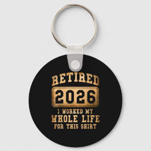 Chaveiro Aposentado 2026 Trabalhei a Vida Toda Por Isso