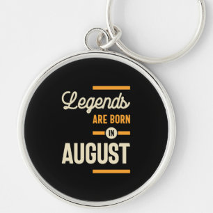 Chaveiro As legendas são Nasceres em agosto - Aniversário