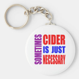 Chaveiro Às vezes Cider é apenas necessário