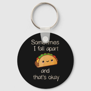 Chaveiro Às vezes eu desmorono e isso é okay Taco