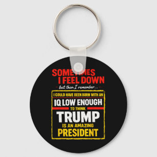 Chaveiro Às vezes eu me sinto triste Trump Engraçado Libera