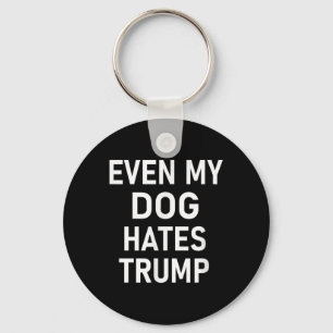 Chaveiro Até O Meu Cachorro Odeia Trump, Liberal, Anti-cons
