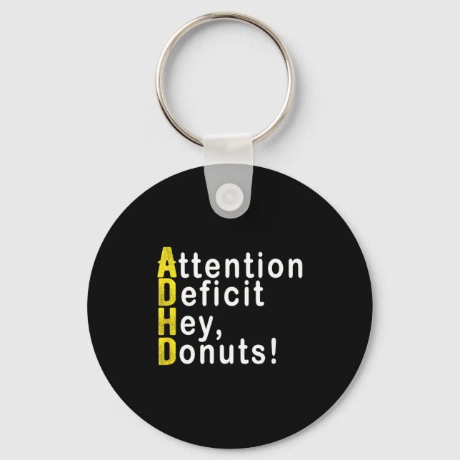 Chaveiro Attention Deficit Hey Donuts Funny Gift Tee Adhd M (Frente)