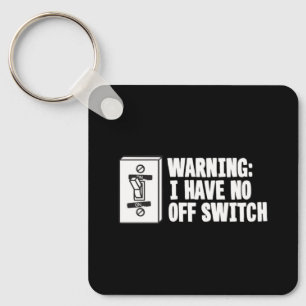 Chaveiro Aviso: não tenho interruptor desligado - engraçado
