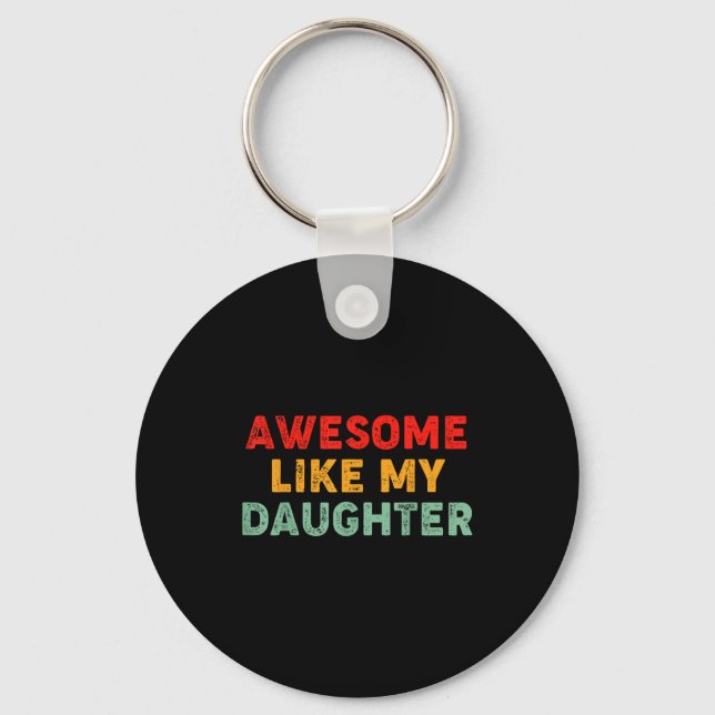 Chaveiro Awesome Like My Daughter For Dad Men Funny Fathers (Frente)