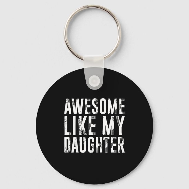 Chaveiro Awesome Like My Daughter Funny Men Dad Fathers Day (Frente)