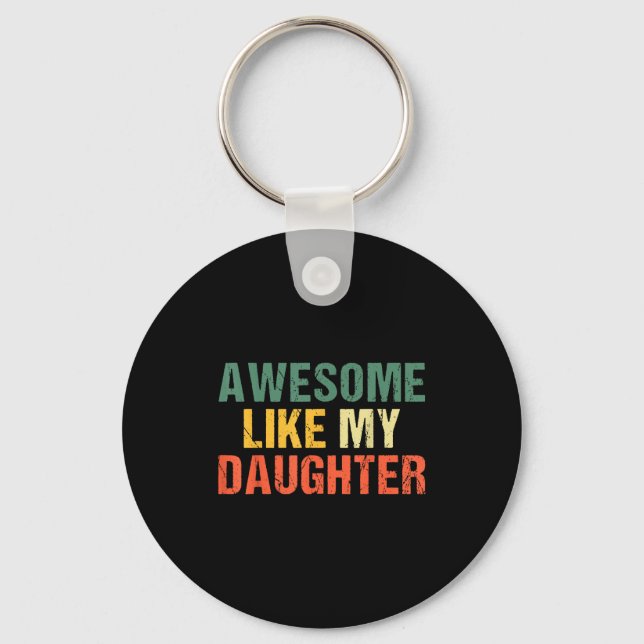 Chaveiro Awesome Like My Daughter Shirt Funny Men Dad Fathe (Frente)