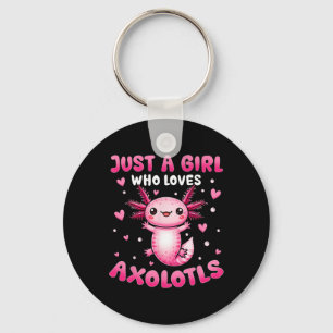 Chaveiro Axolotl Para Meninas Apenas Uma Menina Que Ama Axo