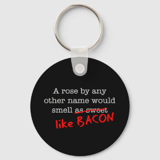 Chaveiro Bacon A Rosa por qualquer outro nome