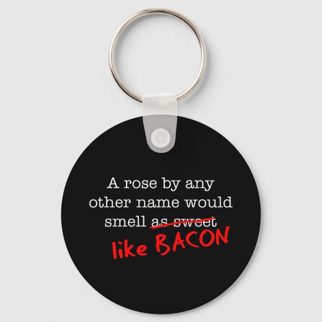 Chaveiro Bacon A Rosa por qualquer outro nome (Frente)