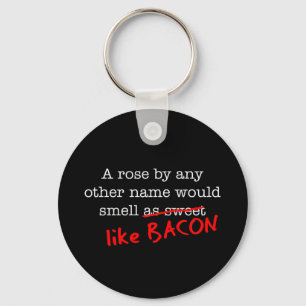 Chaveiro Bacon um rosa por algum outro nome