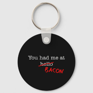 Chaveiro Bacon você teve-me em