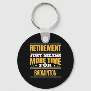 Chaveiro Badminton Aposentado Lover Engraçado Dizendo Refor
