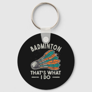 Chaveiro Badminton É O Que Eu Faço Vintage Mulheres Peteca
