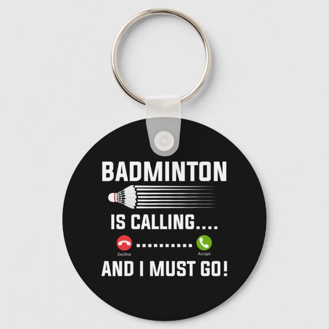 Chaveiro Badminton Está Ligando E Eu Tenho Que Ir A Playe B (Frente)