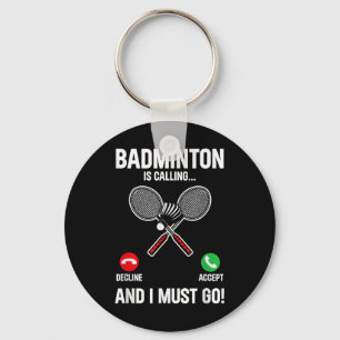 Chaveiro Badminton Está Ligando E Eu Tenho Que Ir Jogar Esp