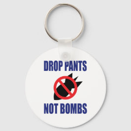 Chaveiro Baixe as Calças Não Bombas - Divertido Slogan Anti