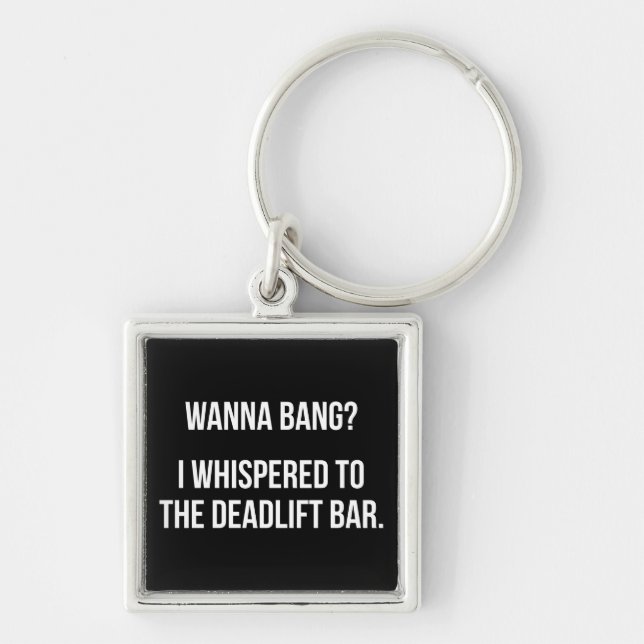 Chaveiro Bar De Destaque, Wanna Bang - Engraçado Workout No (Frente)
