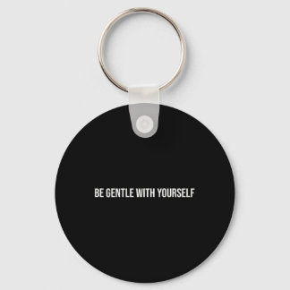 Chaveiro Be Gentle With Yourself, Mental Health Therapy _1 