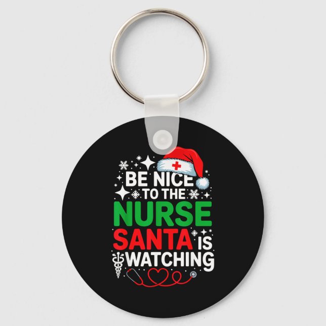 Chaveiro Be Nice To The Nurse Santa Is Watching Funny Nurse (Frente)