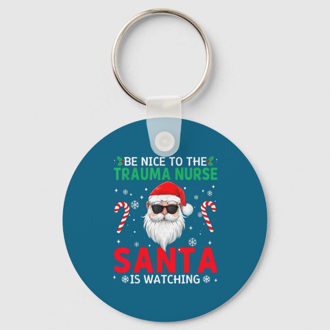 Chaveiro Be Nice To The Trauma Nurse Santa Is Watching Chri (Frente)