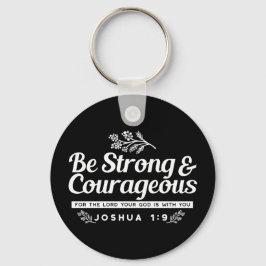 Chaveiro Be Strong and Courageous – Joshua 1:9 Bible Verse 