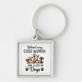 Chaveiro Behind Every Good Woman Are A Lot Of Dogs
