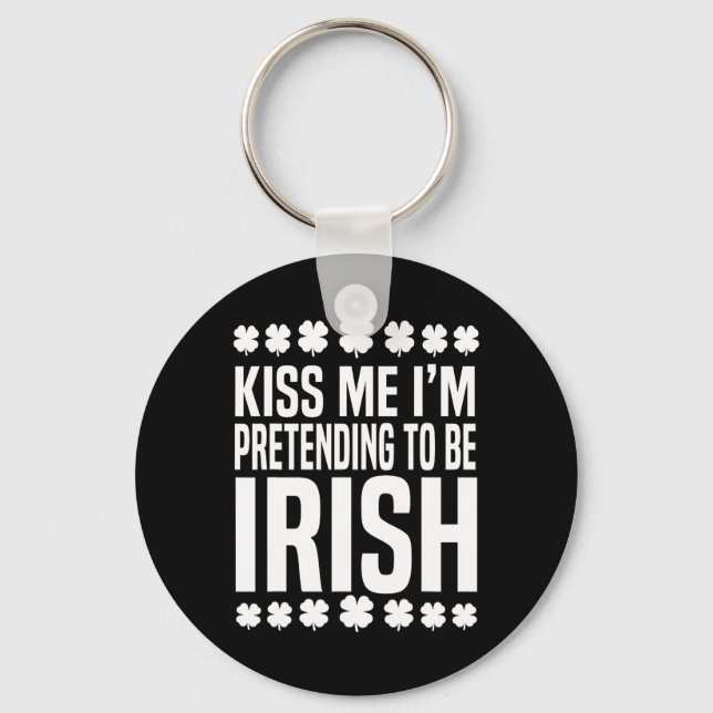 Chaveiro Beije-me Estou Fingindo Ser Irlandês Dia de São Pa (Frente)