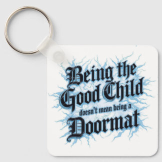 Chaveiro Being The Good Child Doesn't Mean Being A Doormat