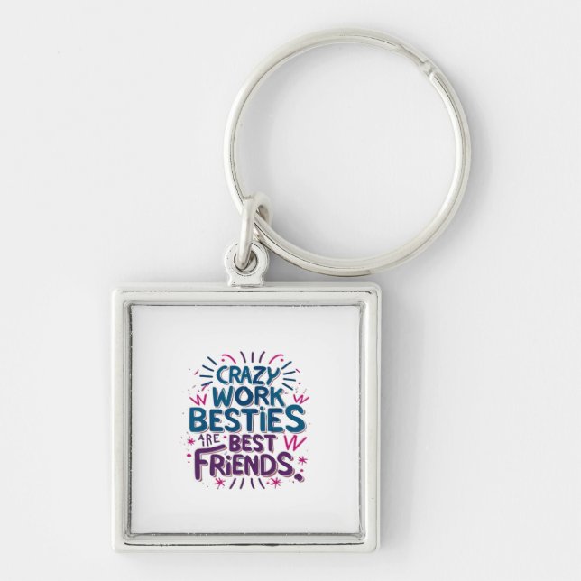 Chaveiro Besties De Trabalho Loucas São Melhores Amigos Tra (Frente)