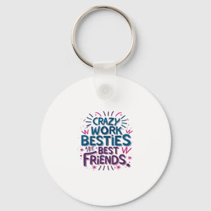 Chaveiro Besties De Trabalho Loucas São Melhores Amigos Tra