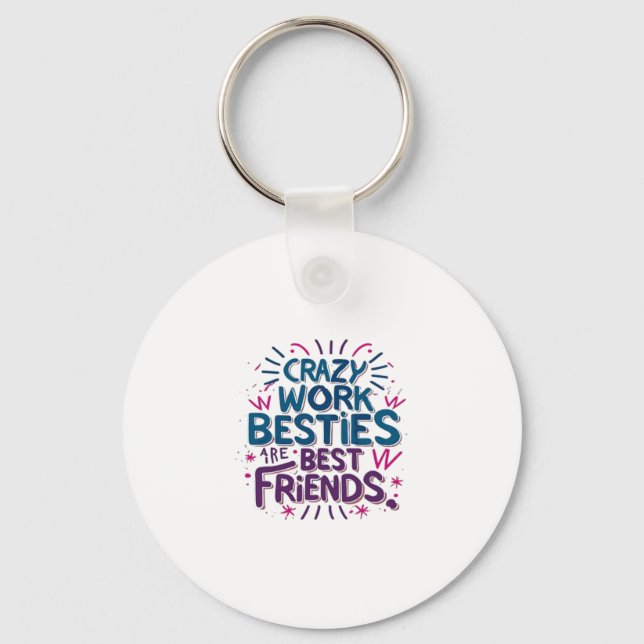 Chaveiro Besties De Trabalho Loucas São Melhores Amigos Tra (Frente)