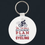 Chaveiro Bicicleta de Plano de Reforma Ciclista Encantada<br><div class="desc">Sim, Tenho Plano De Reforma. Eu Planejo Ir Ciclar. Design engraçada para aqueles que adoram andar de bicicleta, andar de bicicleta pela montanha abaixo, curtir ao ar livre enquanto pedalam, adoram esportes radicais. Vintage e retro-merchandise para aposentadoria de ciclistas. Perfeito para colega de trabalho reformado, colega, chefe, gerente de escritório,...</div>