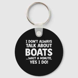 Chaveiro Boater Engraçado Eu nem sempre falo sobre Boats Bo