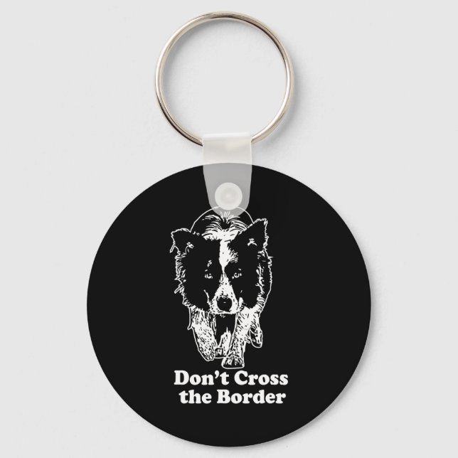 Chaveiro Border Collie Dont Cross The Border  (Frente)