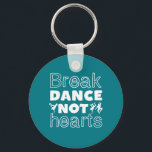 Chaveiro Break Dance Não Corações Dançarino Engraçado<br><div class="desc">Quebre Dança Não Corações. Design de dança engraçada para aqueles que adoram dançar quando ouvem a música. Legal e fofa mercadoria de dança para aqueles que amam dança de rua e música de hip hop. Perfeito para celebrar o baile no Dia Nacional da Dança. presente de Natal e excelente para...</div>