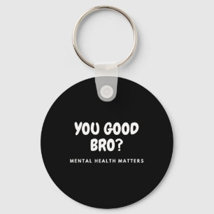 Chaveiro Bro Bro Mental Health Problems Mental Health Awar