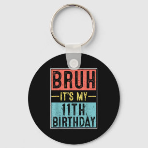 Chaveiro Bruh 11º aniversário meme de aniversário de 11 ano