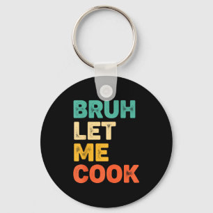 Chaveiro Bruh deixa cozinhar frase engraçada de cozinha par