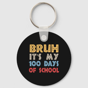 Chaveiro Bruh É Meu 100 Dias De Escola 100º Dia De Escola